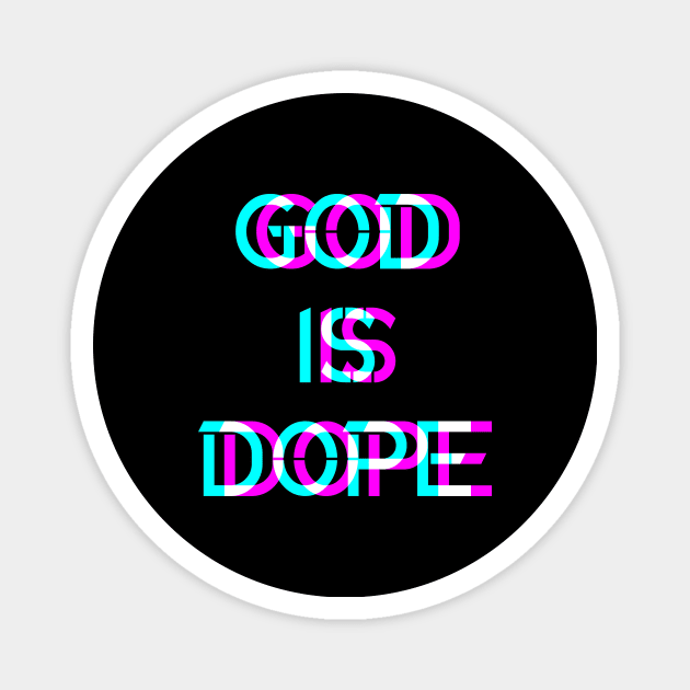 GOD IS DOPE , Christian Faith , Jesus ,Believer Magnet by shirts.for.passions